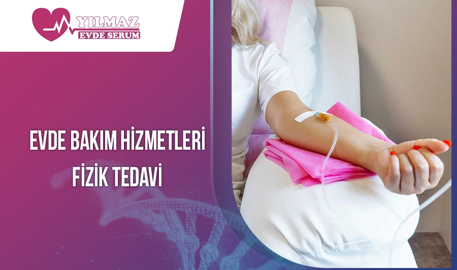 Evde Bakım Hizmetleri Fizik Tedavi