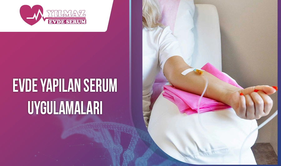 Evde Yapılan Serum Uygulamaları