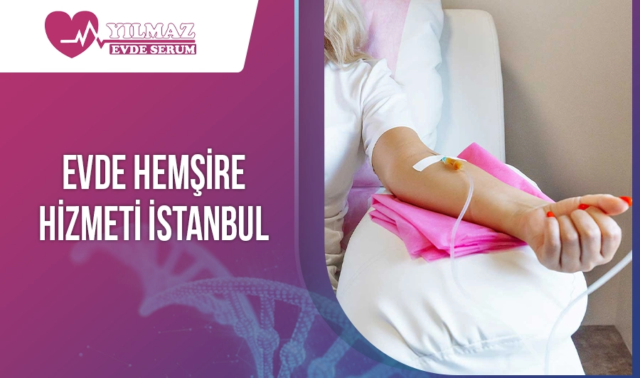 Evde Hemşire Hizmeti İstanbul