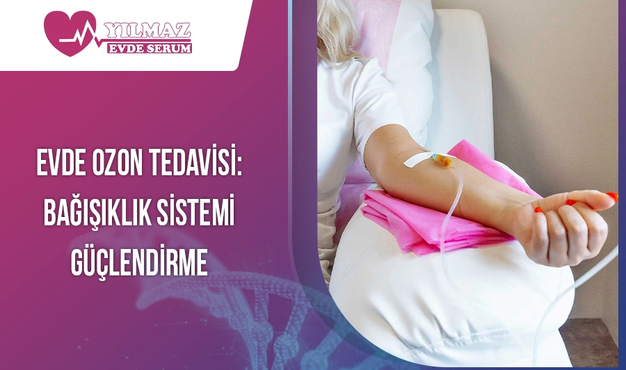 Evde Ozon Tedavisi: Bağışıklık Sistemi Güçlendirme